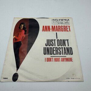 Ann-Margret 45 RPM Vinyl Record I Just Don’t Understand & I Don’t Hurt Anymore